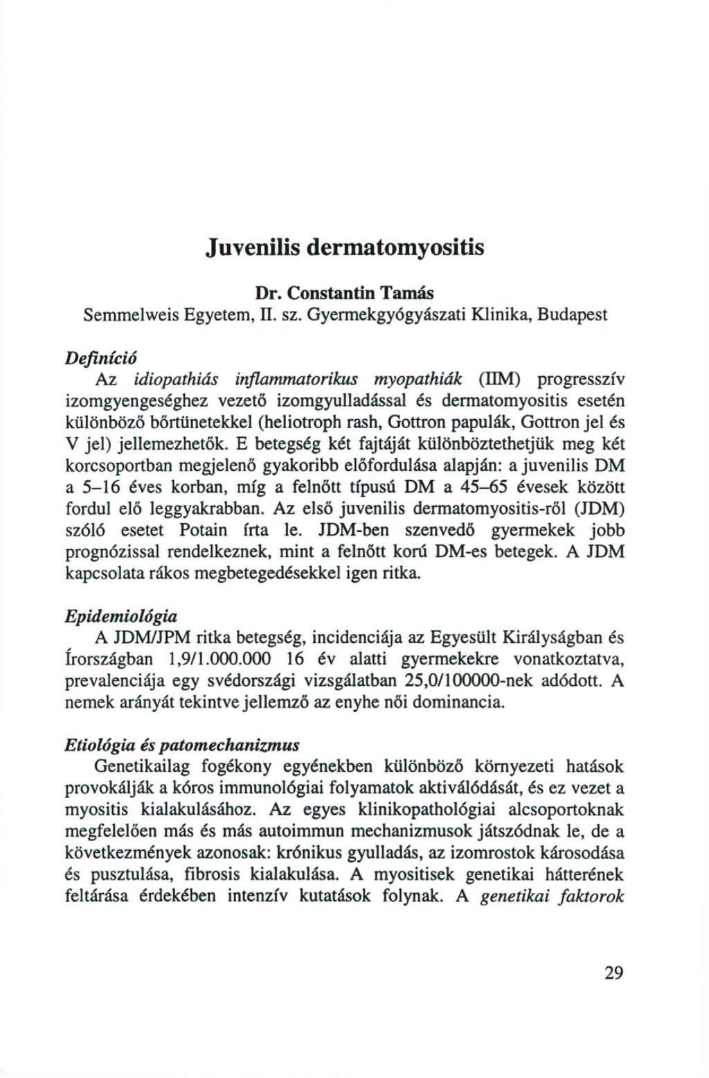 Juvenilis dermatomyositis Dr. Constantin Tamás Semmelweis Egyetem, II. sz.