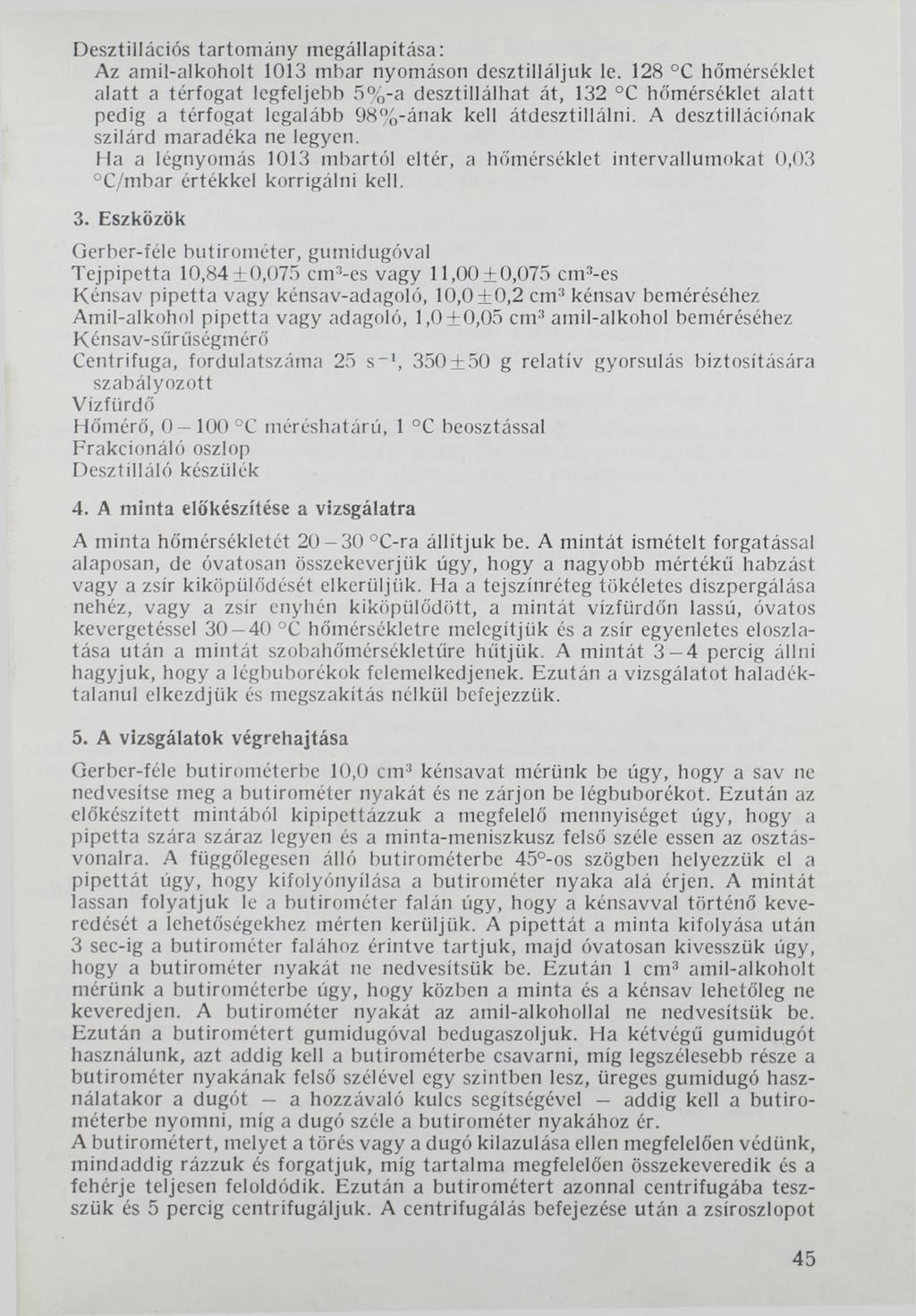 Desztillációs tartomány megállapítása: Az amil-alkoholt 1013 mbar nyomáson desztilláljuk le.