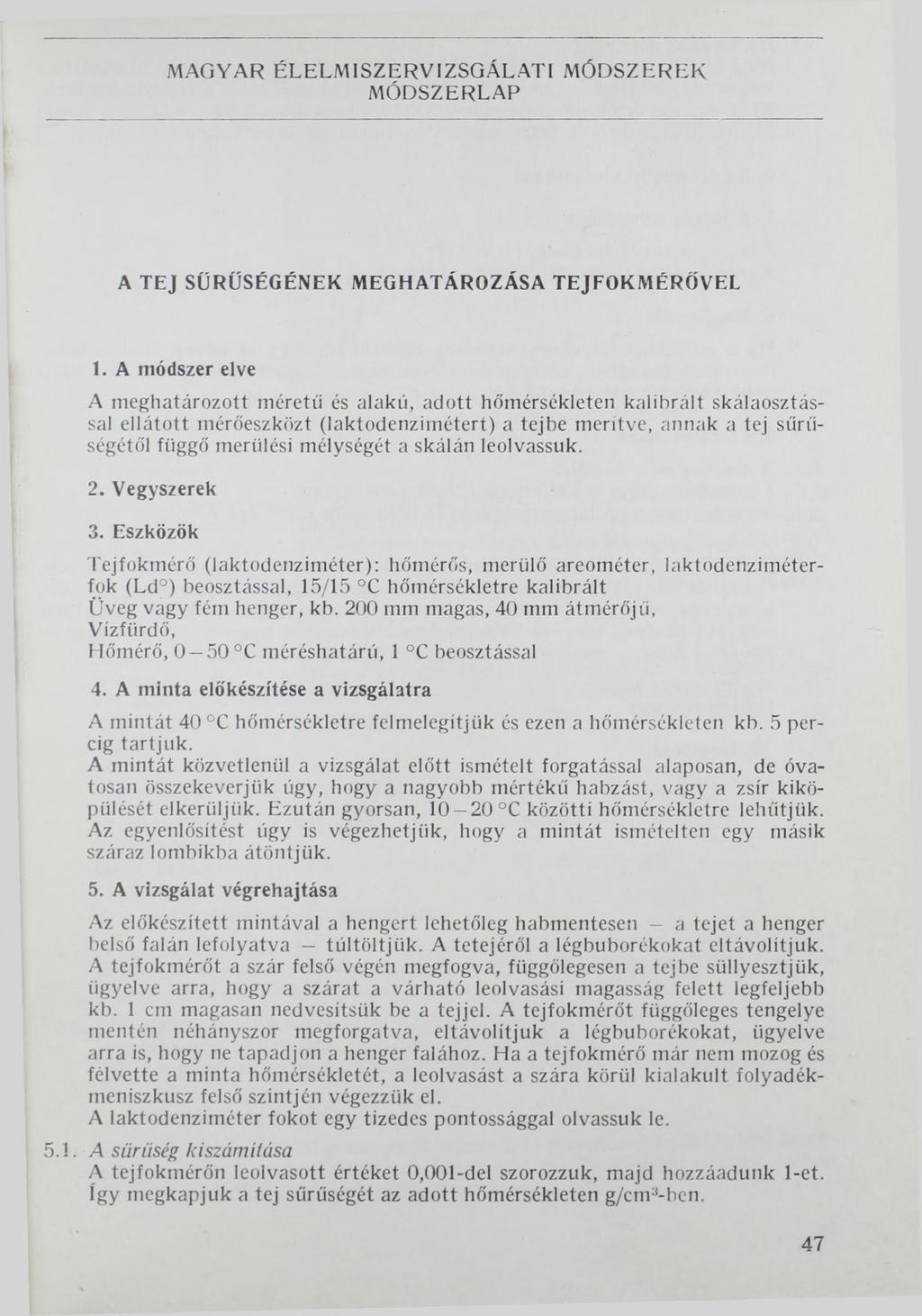 MAGYAR ÉLELMISZERVIZSGÁLATI MÓDSZEREK MÓDSZERLAP A TEJ SŰRŰSÉGÉNEK MEGHATÁROZÁSA TEJFOKMÉRŐVEL 1.