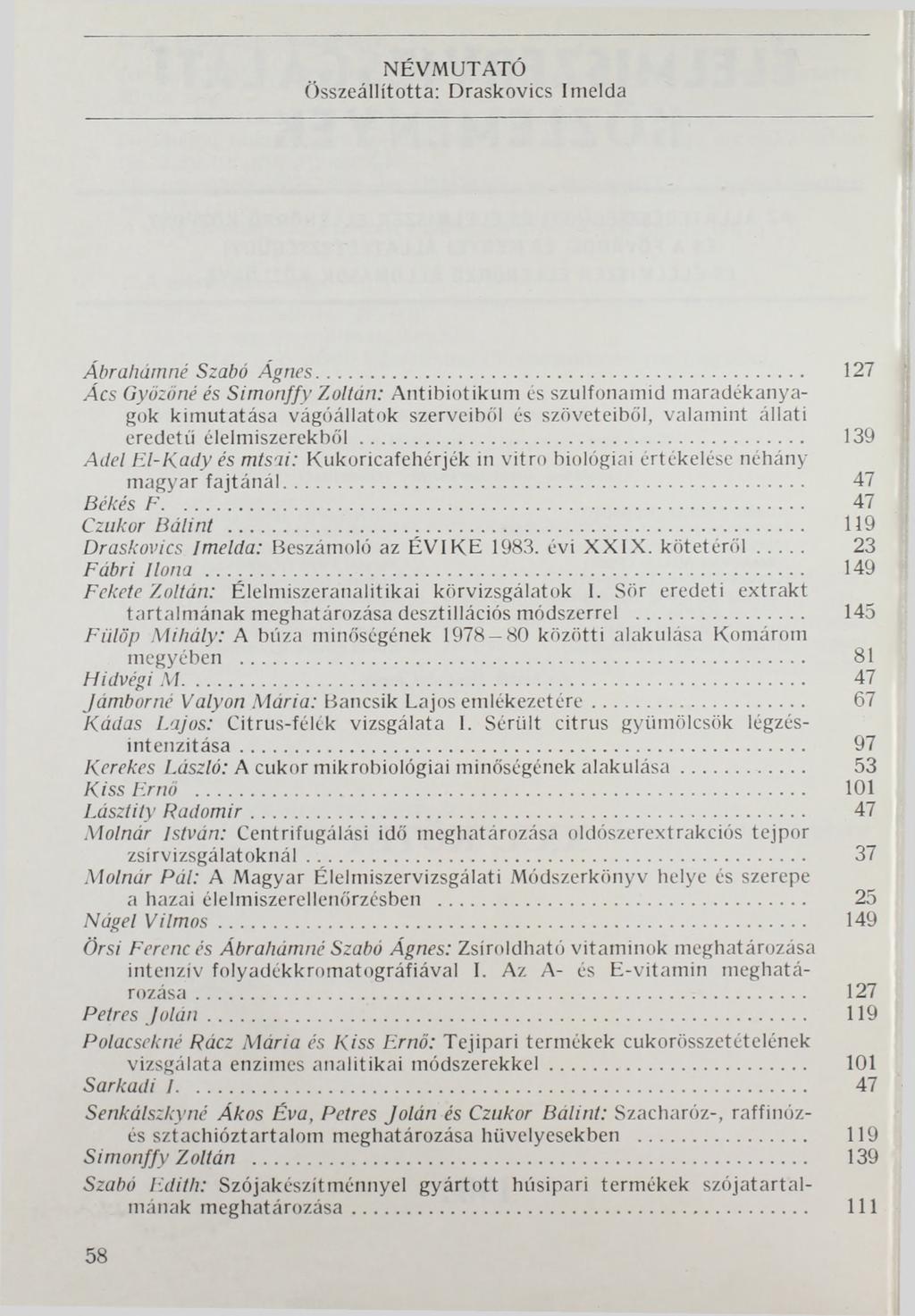 NÉVMUTATÓ Összeállította: Draskovics Imelda Ábrahámné Szabó Ágnes.