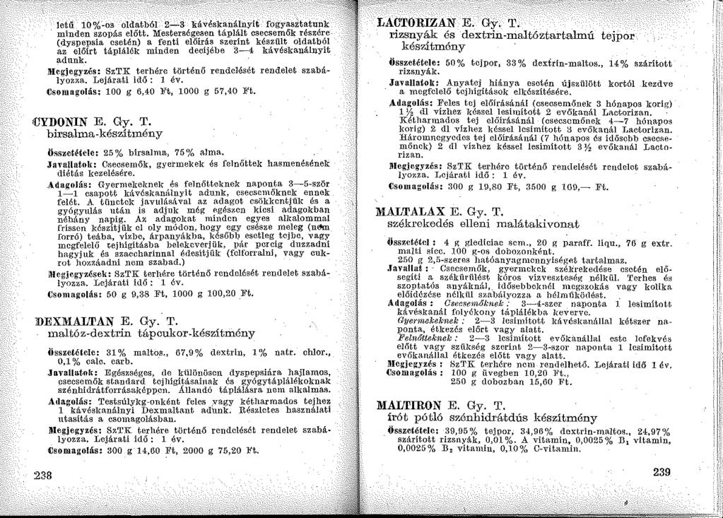 tetű 10%'-os oldatból 2-3 kávéskanálnyit fogyasztatunk minden szopás előtt.