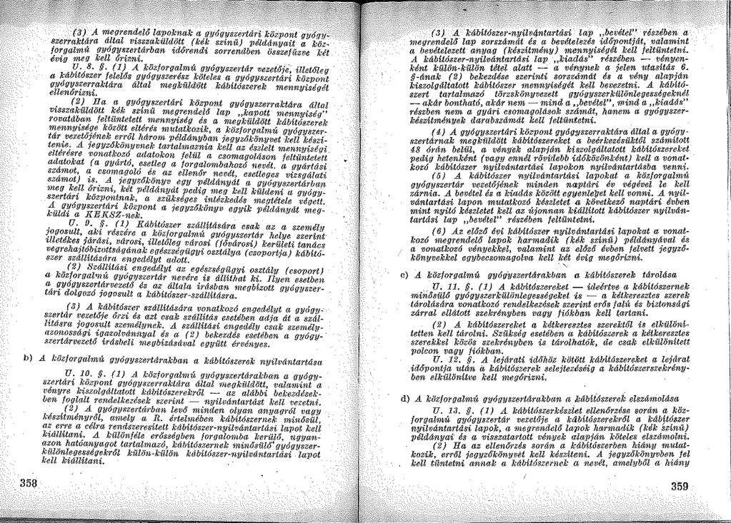 (3) A meg-rendelő lapoknak a gyágysze1 tárí központ UYÓrTif szerraktára á!tal visszaküldött (kék színü) példányait a kö z.