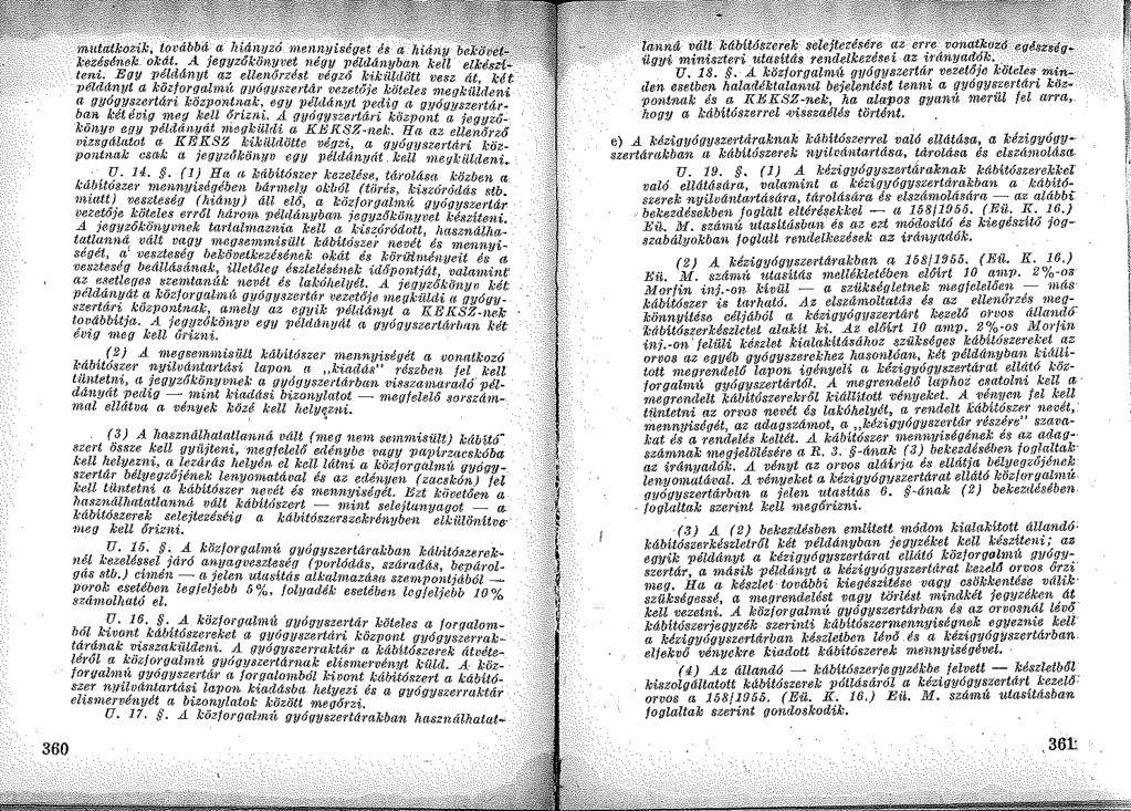 e) A kéziayógysze1 táraknak ká./jitószerrel való ellátása a kézigyóayszertáutkban a kábitószetek nyiloántartása, tá1 olása Js elszámolása U. 19.