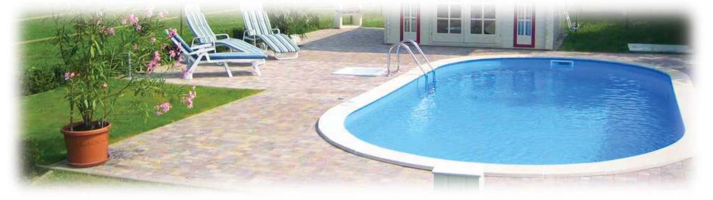 OVÁLIS ALAKÚ MEDENCÉK / OVAL SWIMMING POOLS Az acélpalást-fóliabélés medencék alkotóelemei az elôre gyártott fém palástlemez, és a méretre hegesztett fóliabélés.