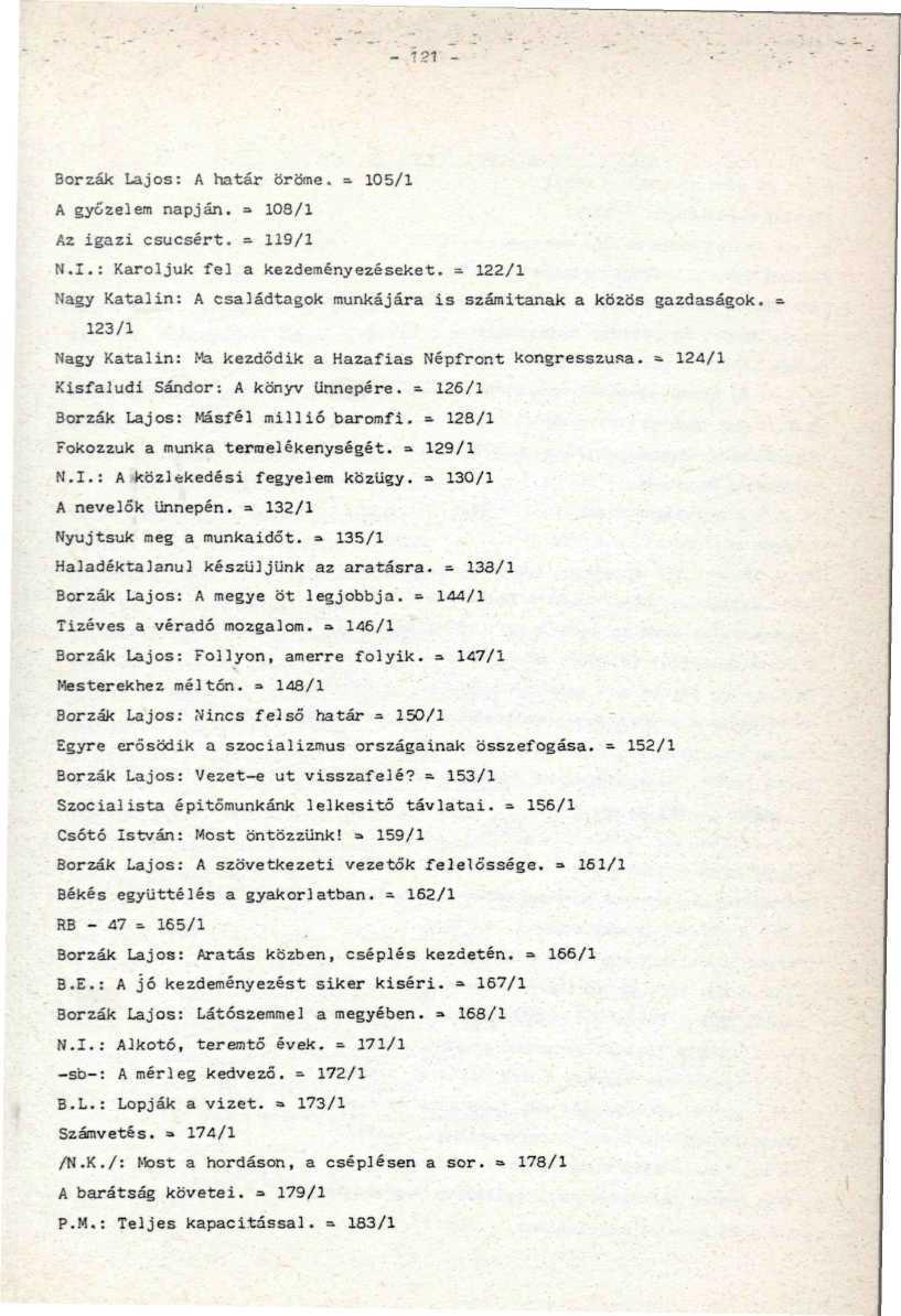 Borzák Lajos: A határ öröme. - 105/1 A győzelem napján. => 108/1 Az igazi csúcsért. - 119/1 N.I.: Karoljuk fel a kezdeményezéseket.