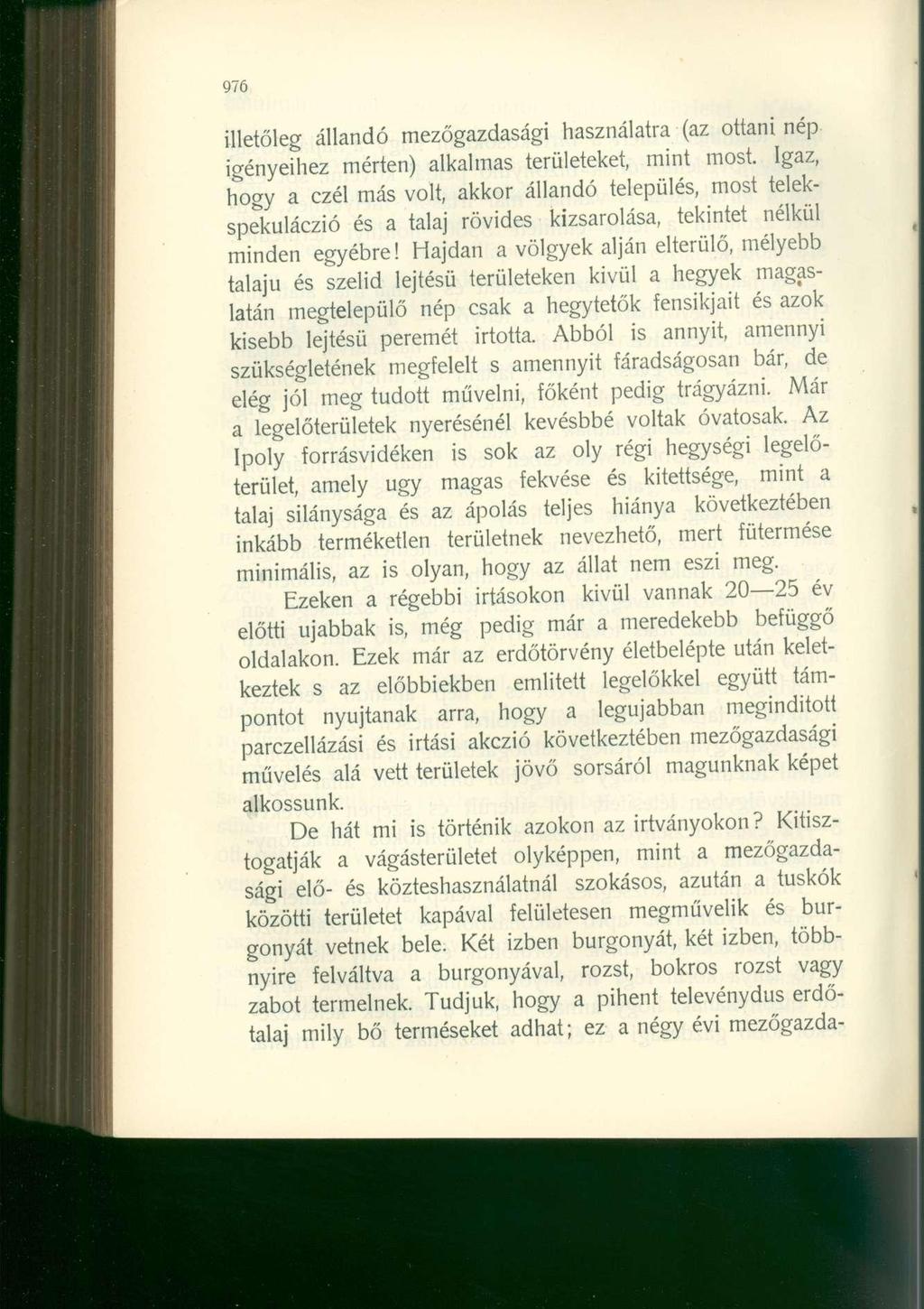 976 illetőleg állandó mezőgazdasági használatra (az ottani nép igényeihez mérten) alkalmas területeket, mint most.