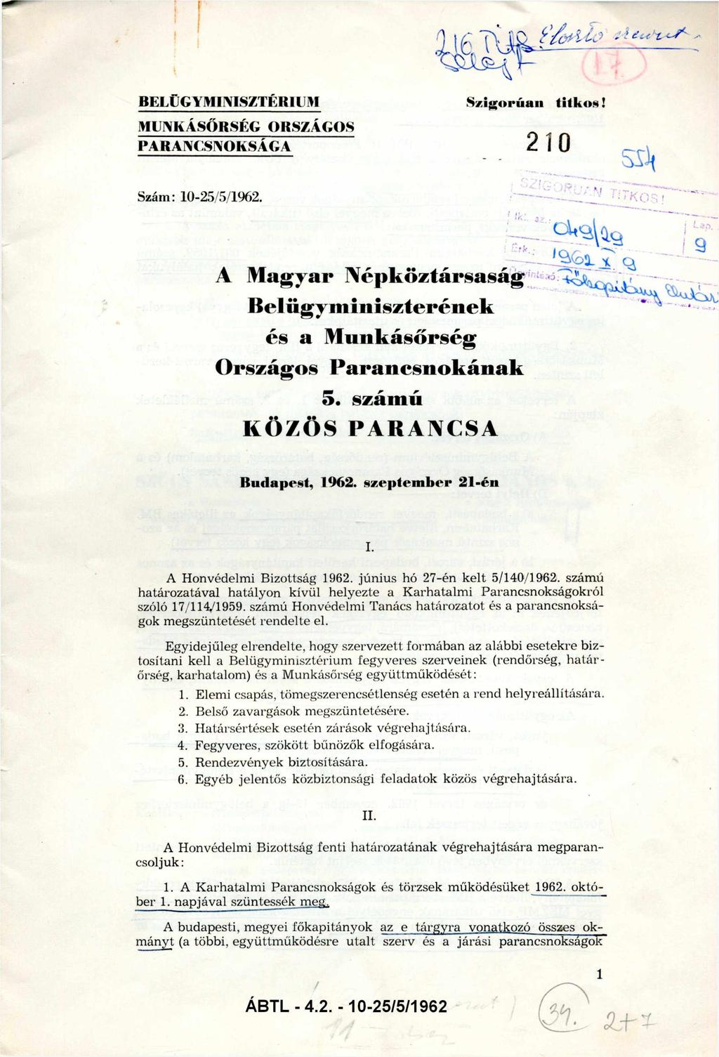 BELÜGYMINISZTÉRIUM MUNKÁSŐRSÉG ORSZÁGOS PARANCSNOKSÁGA Szigorúan titk o s! 210 Szám: 10-25/5/1962.