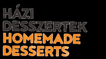 Narancsos csokoládétorta... 690,- Orange chocolate cake Epres sajttorta... 690,- Strawberry cheese cake Tiramisu.