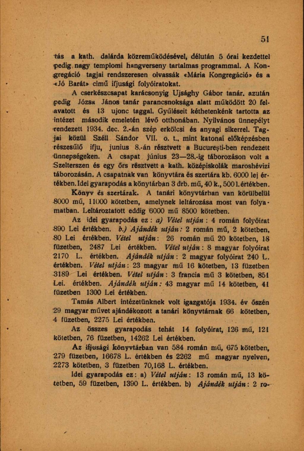 tâs a kath. dalárda közreműködésével, délután 5 órai kezdettel pedig nagy templomi hangverseny tartalmas programmal.