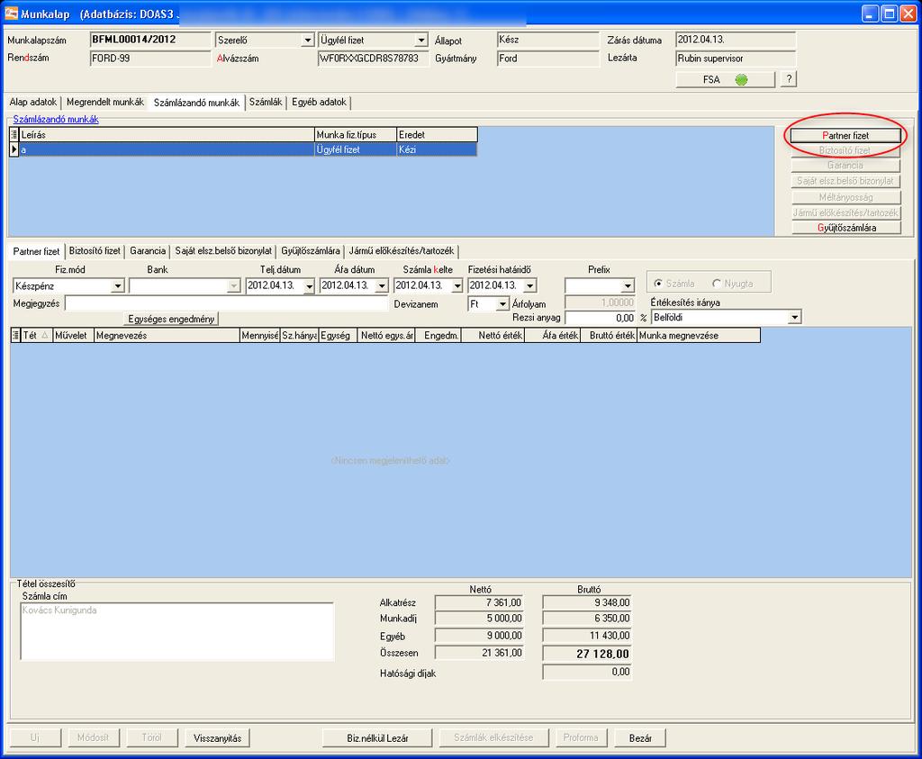 6.2 A funkció használata részletesen 6.2.1 Egytételes munkalap számla elkészítése A munkalap használata teljesen ugyanúgy történik mint egyéb esetben, a fizetés kezdeményezése a Partner fizet (24ábra.