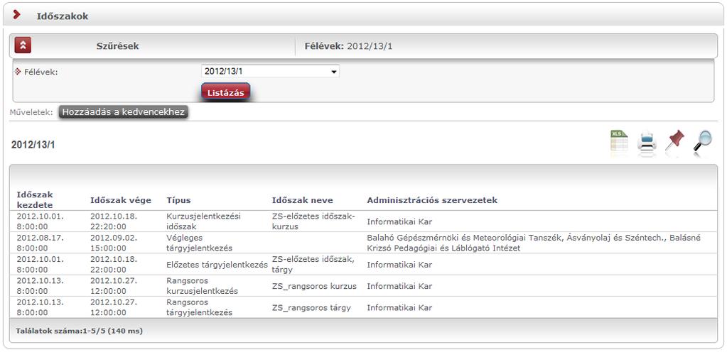 8. Információ 8.1. Időszakok Ez a felület féléves bontásban tartalmazza a fontosabb időszakok adatait, mint pl.