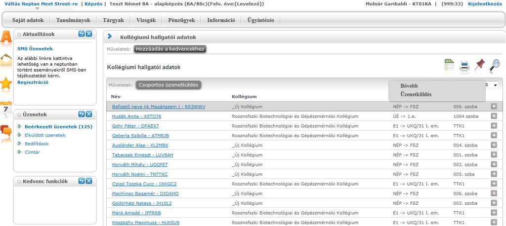 Kollégiumi hallgatói adatok A webes menüponton listában megjelenő kollégisták adatainak köre két jogosultsági szint szerint jelenhet meg.