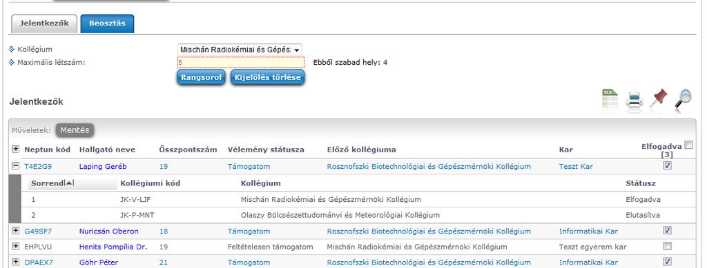 Beosztás kollégiumokba A Beosztás tabulátor fülön felül Kollégium kódtételes mező található, azokra a kollégiumokra lehet szűrni, melyekben a jelentkezési időszak meghirdetésre került.