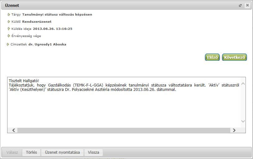 Beérkezett üzenet ablaka Az Üzenet nyomtatása gombra kattintva lehetősége van az intézmény által meghatározott sablon szerint kinyomtatni az üzenetet.