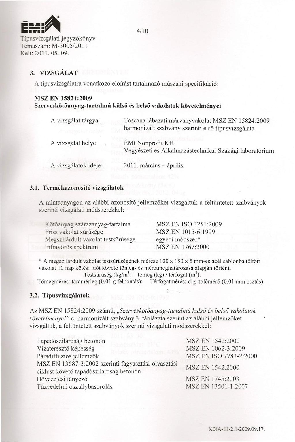 --_.~ Típusvizsgálati jegyzőkönyv Témaszám: M-3005/2011 elt: 201l. 05. 09. 4110 3.