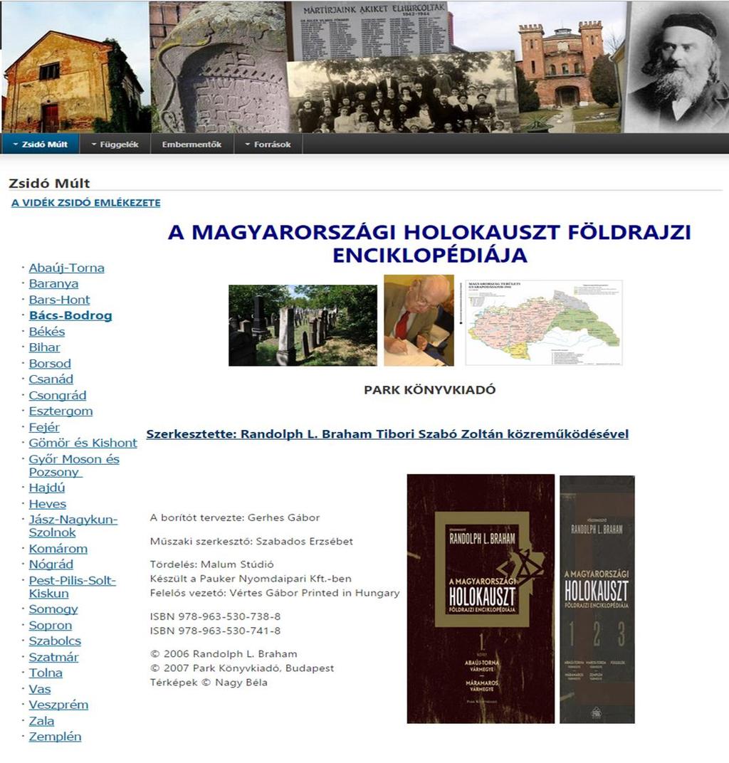 Magyarázó a Zsidó Múlt - Heves Vármegye Tiszafüred c. tablóhoz Zsidó Múlt A magyarországi zsidóság, elmúlt 200-250 évének történetét, legutóbb 23 tudós kutatta, eredményeiket Randolph L.
