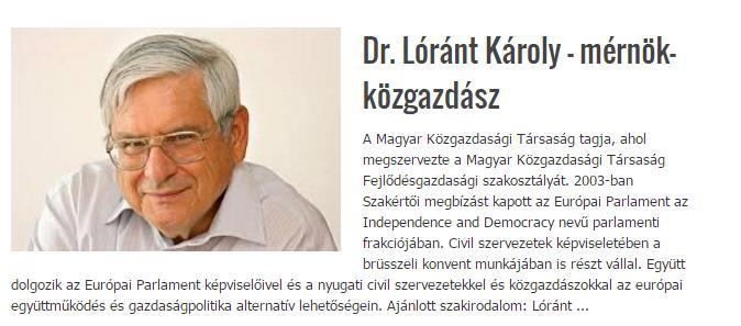 Dr. Lóránt Károly - mérnök, közgazdász Előadás címe: Az Európai Unió jövője és Magyarország mozgástere,