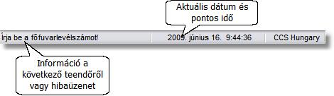 2.4.16 Az állapotjelző sor részei Az állapotjelzo sor a program ablakának alsó sora, amelyben a program és az adatbevitel állapotára vonatkozó információk láthatók.