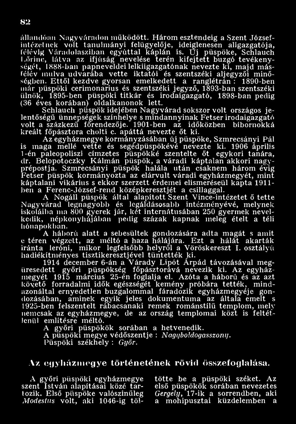 E ttől kezdve gyorsan em elkedett a ranglétrán : 1890-ben már püspöki cerimonarius és szentszéki jegyző, 1893-ban szentszéki ülnök, 1895-ben püspöki titkár és irodaigazgató, 1898-ban pedig (36 éves