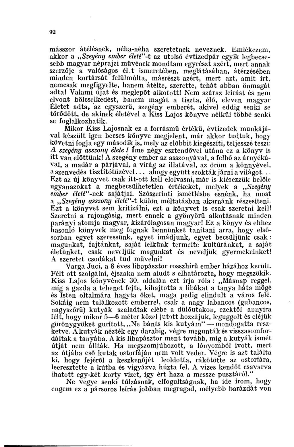 92 másszor átélésnek, néha-néha szeretetnek neveznek.