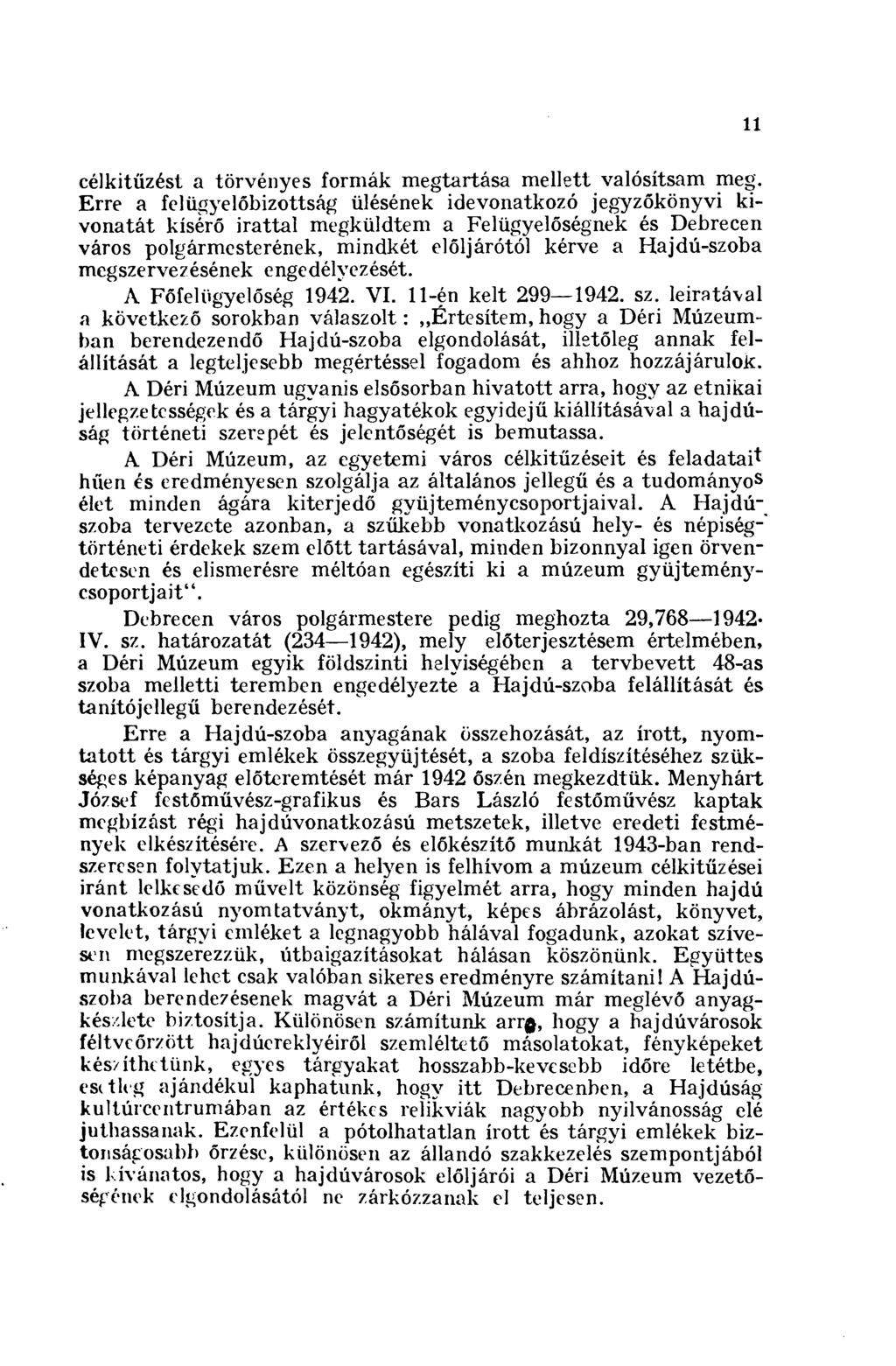 11 célkitűzést a törvényes formák megtartása mellett valósítsam meg.