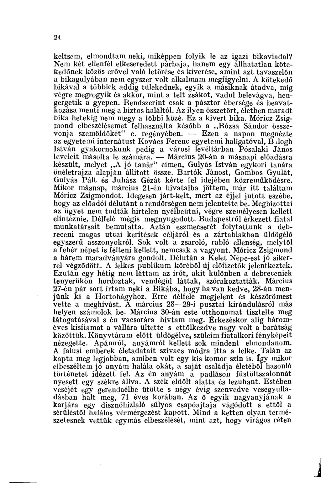 24 keltsem, elmondtam neki, miképpen folyik le az igazi bikaviadal?