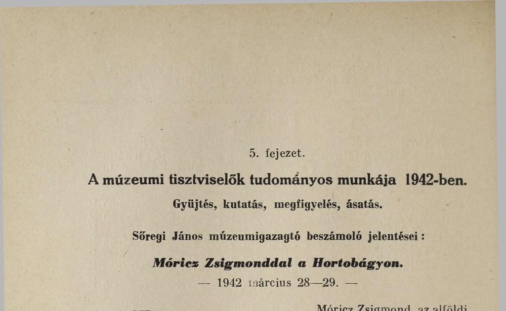 Móricz Zsigmond mert így tavasszal még sohasem juhászbundában a hortobágyi pusztán. járt a pusztán.