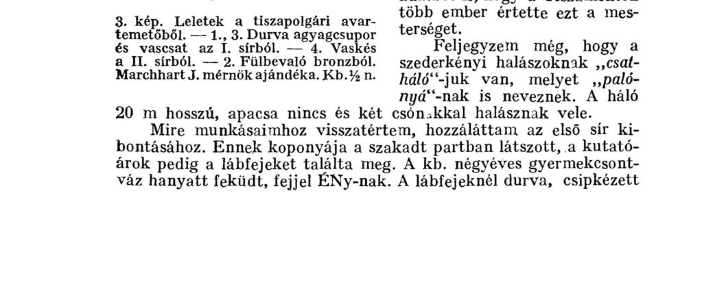 46 tés veszi körül, mert a Tiszának odaát nincs védgátja. Ha a Tisza és a Sajó kiáradnak, egy tenger az egész határ. Részint kocsin, részint gyalog felkerestük a Sajó torkolatát is.