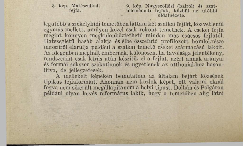 60 A métászalkai forma alig különbözik a debrecenitől, csak ennek gazdag vésett szomorúfüzes és virágdíszítménye