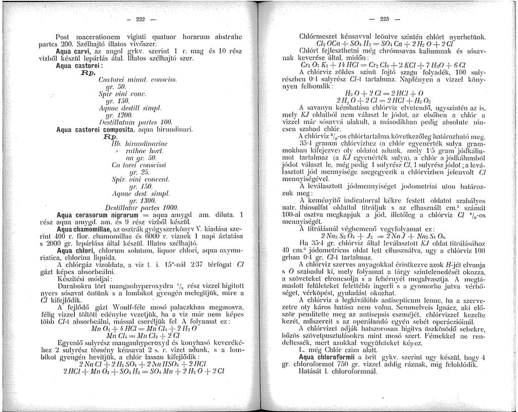 horarum ahslrahe parlcs 200. Szélhajtó illatos Vl\'iis:rnr Aqua carvi, az angol gykv. Bzcrint r. nag és 0 rész vizbiíl készül lepárhís átai. Illatos szélhajtó szer. Aqua castorei : Rp. C'Hslorci niul.
