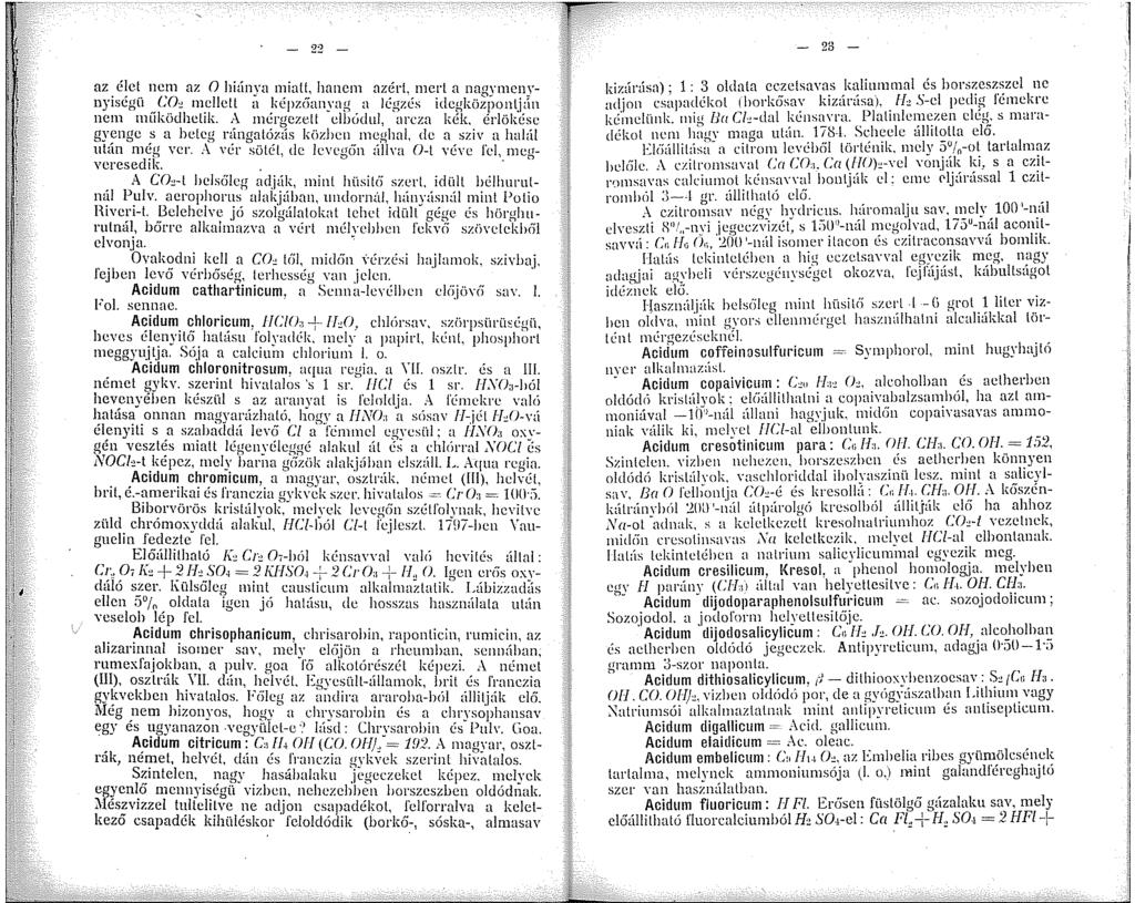 - 22 - az élet ncn az 0 híúnva nialt, hnncn azért. ncrl a naovnenynyiségü C'O':!. _cllctt i képztíanyag a Jégz~s idegkü~í)onlj<in nem muküdhelik. A mérgczcll clhcidul, arcza kék. érlökésc gy?