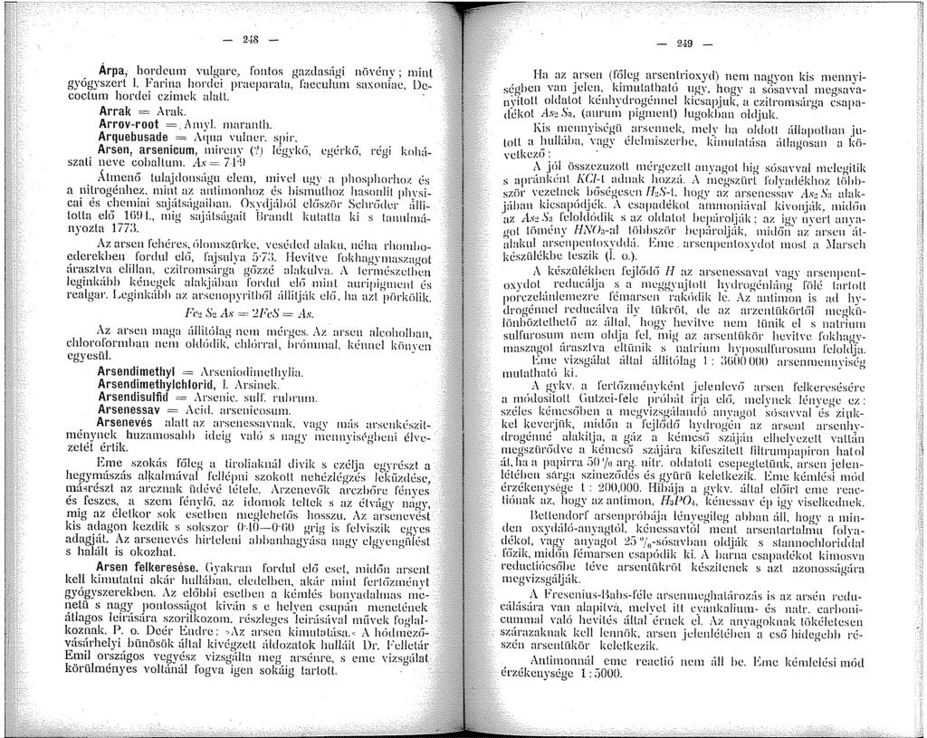 2--8 - Arpa hordeun vulgare fontos gazdasügi növénv; nint gyógyszert L Fnrina hordci pracparata, faeculum saxoníae, Dccoctum hordci czimck alatt. Arrak = Arak. Arrov-root =. i\myl maranth.