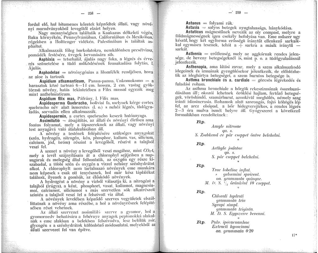 - 258 fordul elő, hol bitumenes k6zetek képz{idtck állati. vagy nyi nrnrmlvúnyokhól levcg6t6 clzúrt helyen. Nagy rnennyiséghen lal:íllalik a l\uukazus délkelcli Baku környékén.