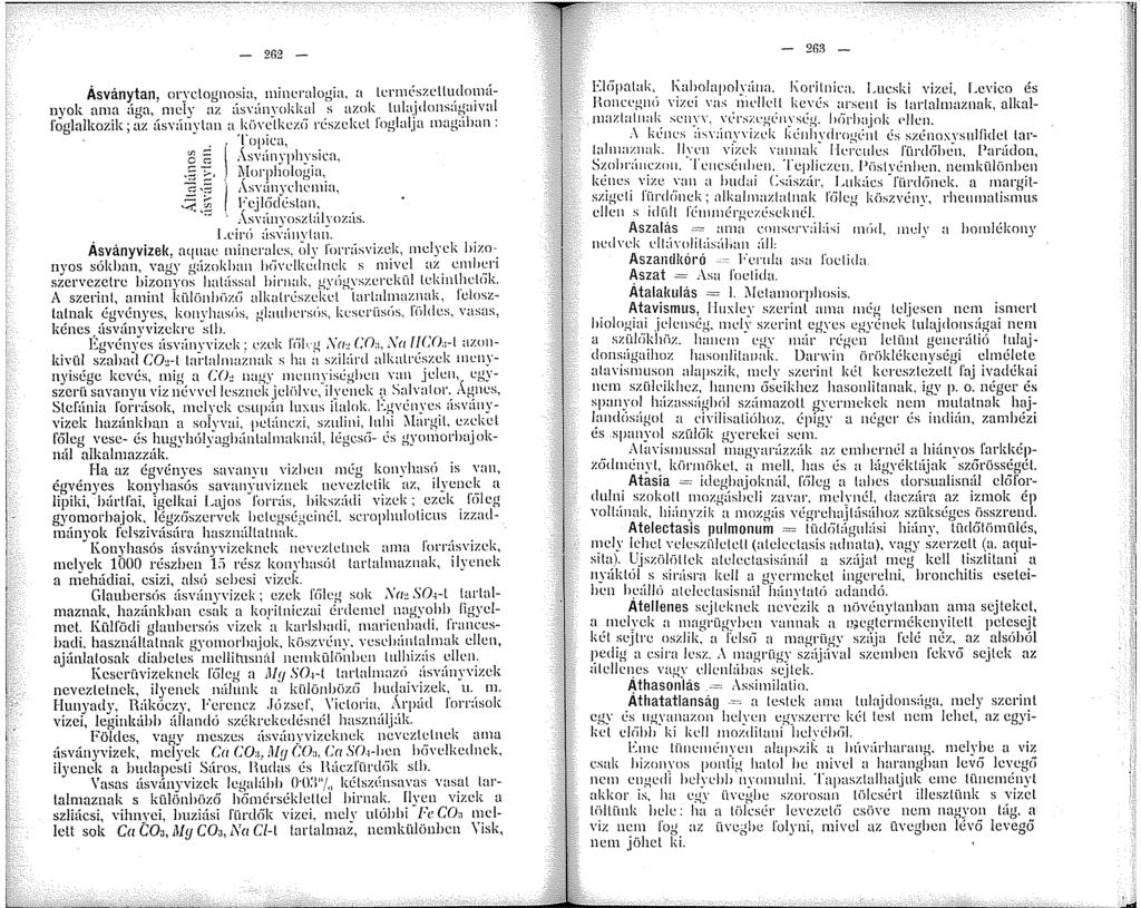 262 - Ásványtan, or\'clo(rnosia nineraloria, a lerészelludoná- - t> ' n nyok ana ága, ncly nz ásyányokkal s azok tulajdonsügaival foglalkozik; az ásványlun a küvelkez<'i részek el roglalja nugühan: