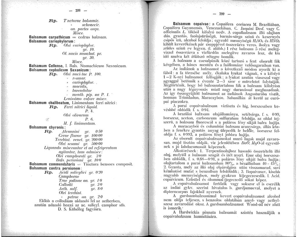 - 298 Rp. Tncturne ba/samic. schvaecic. na. arles at</ll. illiscc. Balsamum carpathicum = cedrus balzsam. Balsamum cariophylorum: Rp. O/ci mriuph!jlor.!fi'. fii, 0/. cis osclwl. p: yr. SO. Mise e.