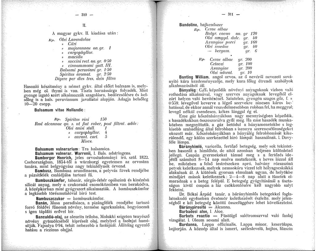 Hp. 30 ll. A magyar gykv. II. kiadúsa utlíll : Olei Lauendulae Cilri ajorannat! aa. gr. " caryophy//0: aciclis succini r<!c/. cw. gr. li':io cia0i yutt. III. Ba/.wmi peruviani gr. 5) Spirilus aroma/.
