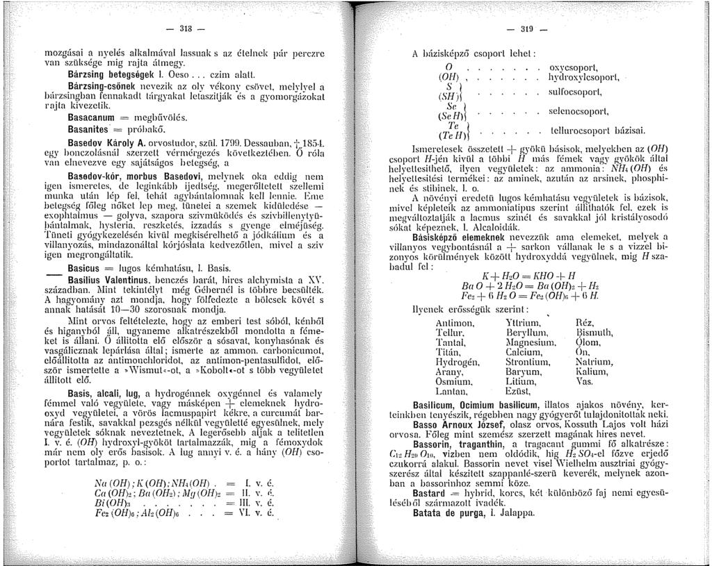 , 33 - mozgásai a nyelés alkalmával lassuak s az ételnek pár perczre van szüksége nig rajta álegy. Bárzsing betegségek. Oeso... czim alatt. Bárzsing-csönek nevezik az oly vé.