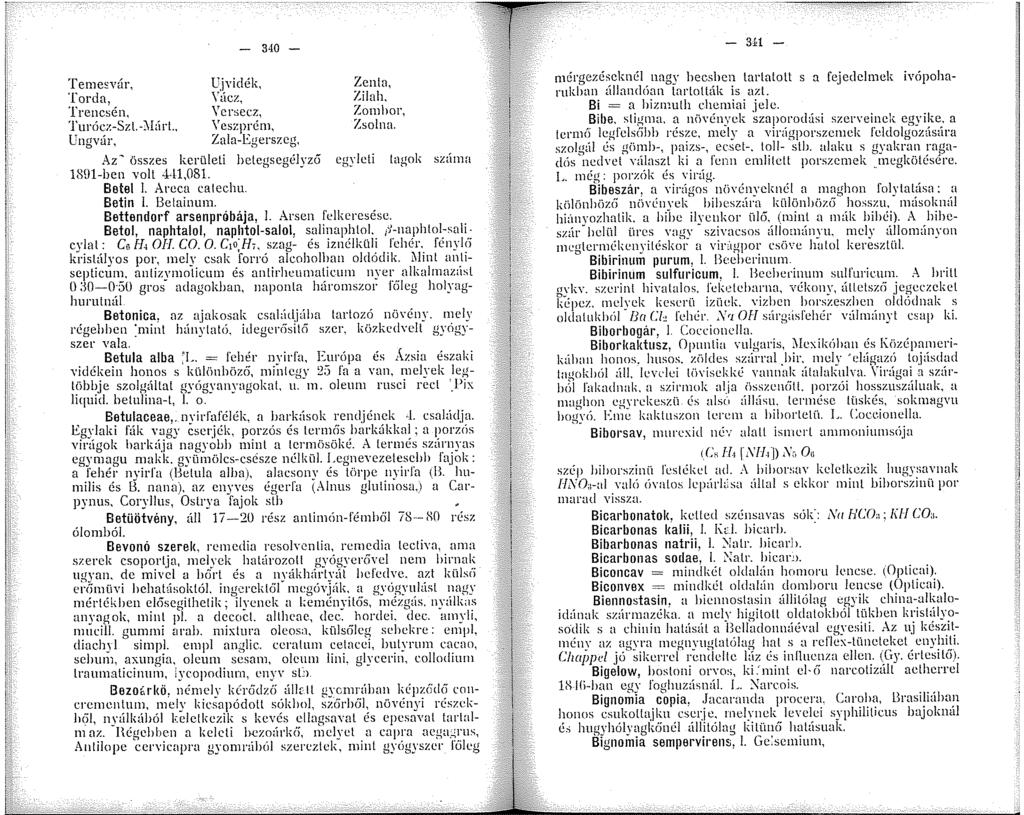 Temesvár, Torda, 'l'rencsén, Turócz-Szl.-~lárt Ungvár, - 3'0 Ujviclék, \'ácz, \r crsecz. \' eszprém, Zala-Egerszeg, Zcnln, Zilah. Zohor, Zsolna.