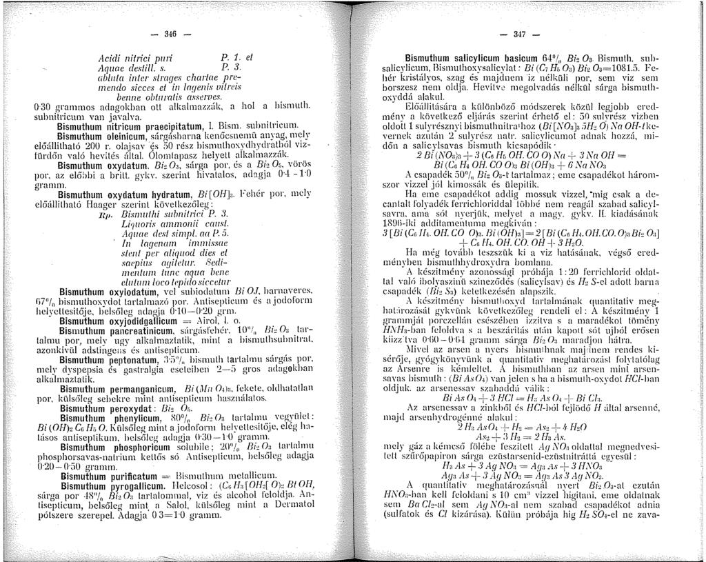 - 346 Acidi nitrici puri P.. el Aquac destill. s. P. 3. ab//a inter strayes clwrtae premendo sicces el in lnyenis vitreis benne obturatis asserues.