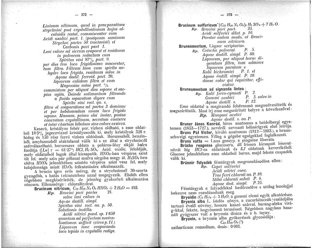 372 - Lixivmn //immn, qod in pracparalione strychnini pasi cryslallisalioncm fll(jlls alcaloidis reslal, coiscealr cum i\cidi o.valici pari.. (poslqam seminum Slryc!