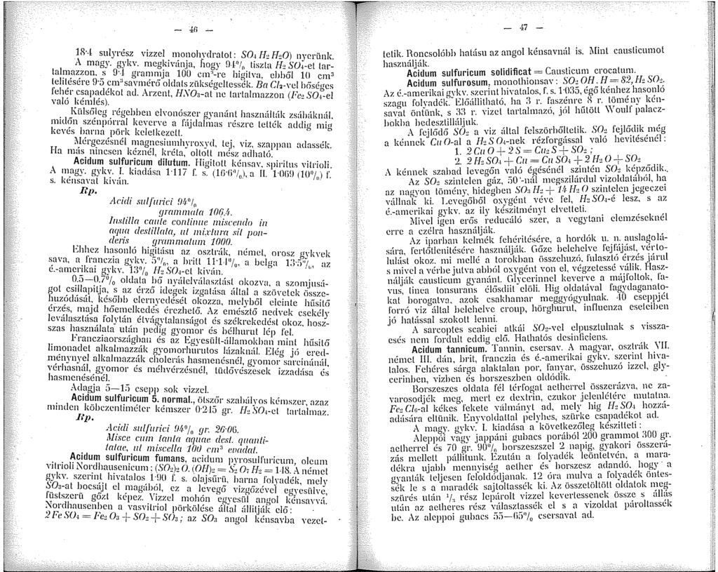 - J:I '" - 8.t sulyrész vízzel monohydrnlol: S0. [J, FJ,O) nyerünk. ~\- magy. gykv. ncg~dvánja, hogy ~). / 0 tíszln IJ'!..SO.~-et tarlahn.az_zon. :' 8.J gramm.ja 00 cm"-re hiaitva chh "!