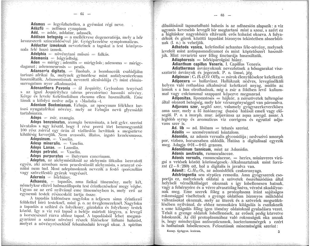 - G-l Adanas '= legyfízhetcllcn. a gyénúl régi neve. Adázfli -- aetlusa crnapium. Add. = adde, addatiir, adassék.
