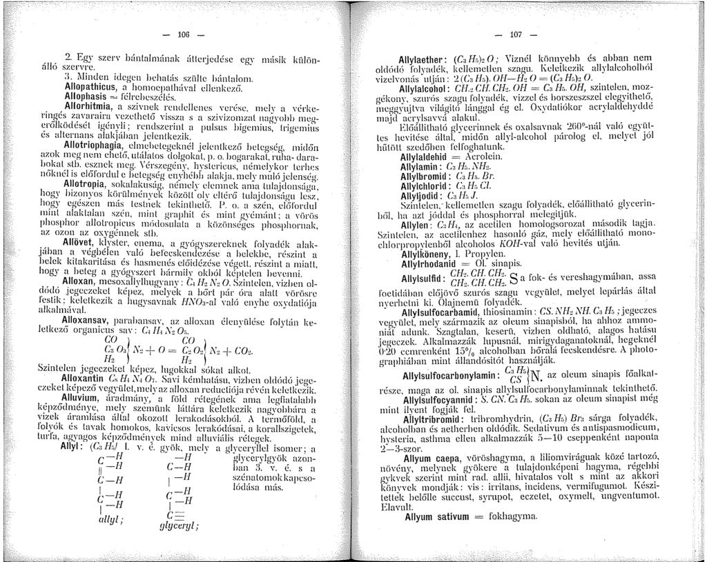 -~========= - 06-2. Egy szen hánlahmínnk átle:jedésc eay nuísik küliiná!ió szervre. b~ :L Minden idegen hehnlüs szülte hántnlom. Allopathicus, a homoepntluh nl ellenkezéí. Allophasis ~~félrebeszélés.