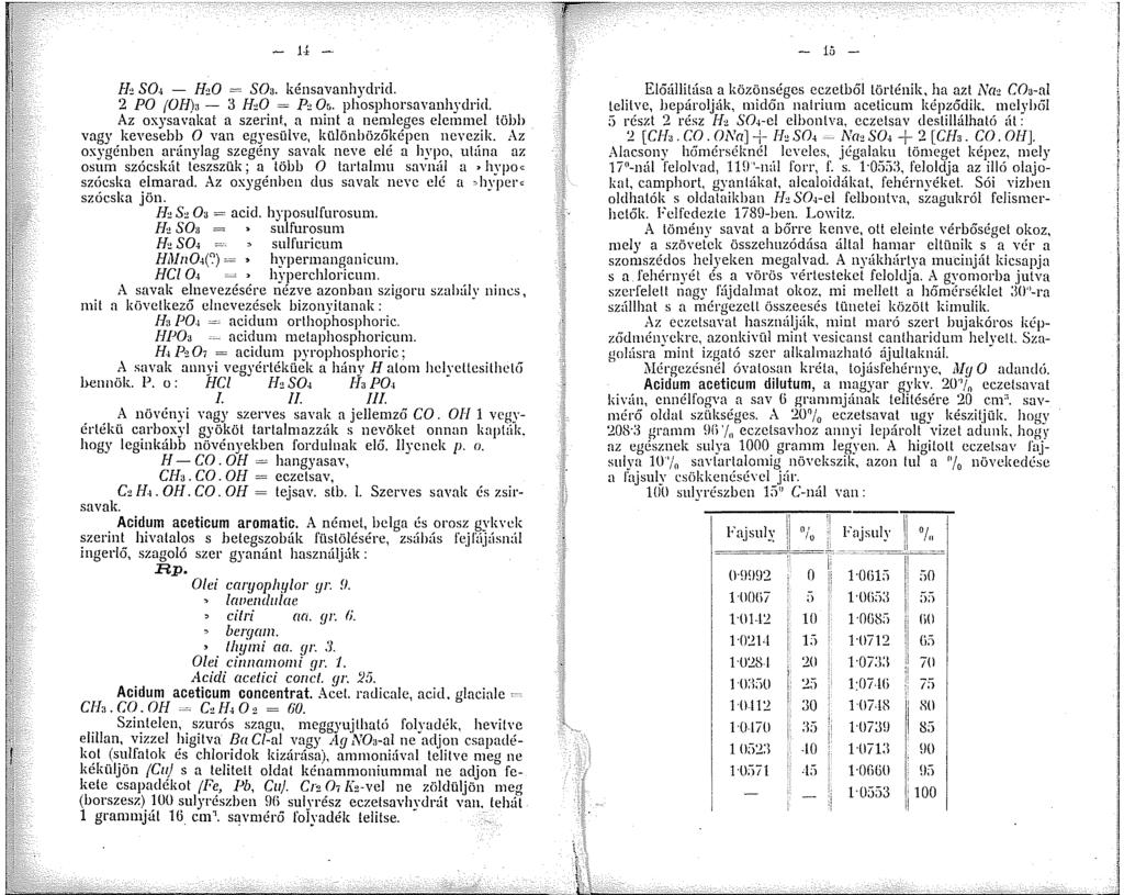 - ± - I-2 S0. - EhO = SOa. kénsavanhydrid. 2 PO (OH)a - 3 föo = P2 Oo. phosphorsavanhydrid.