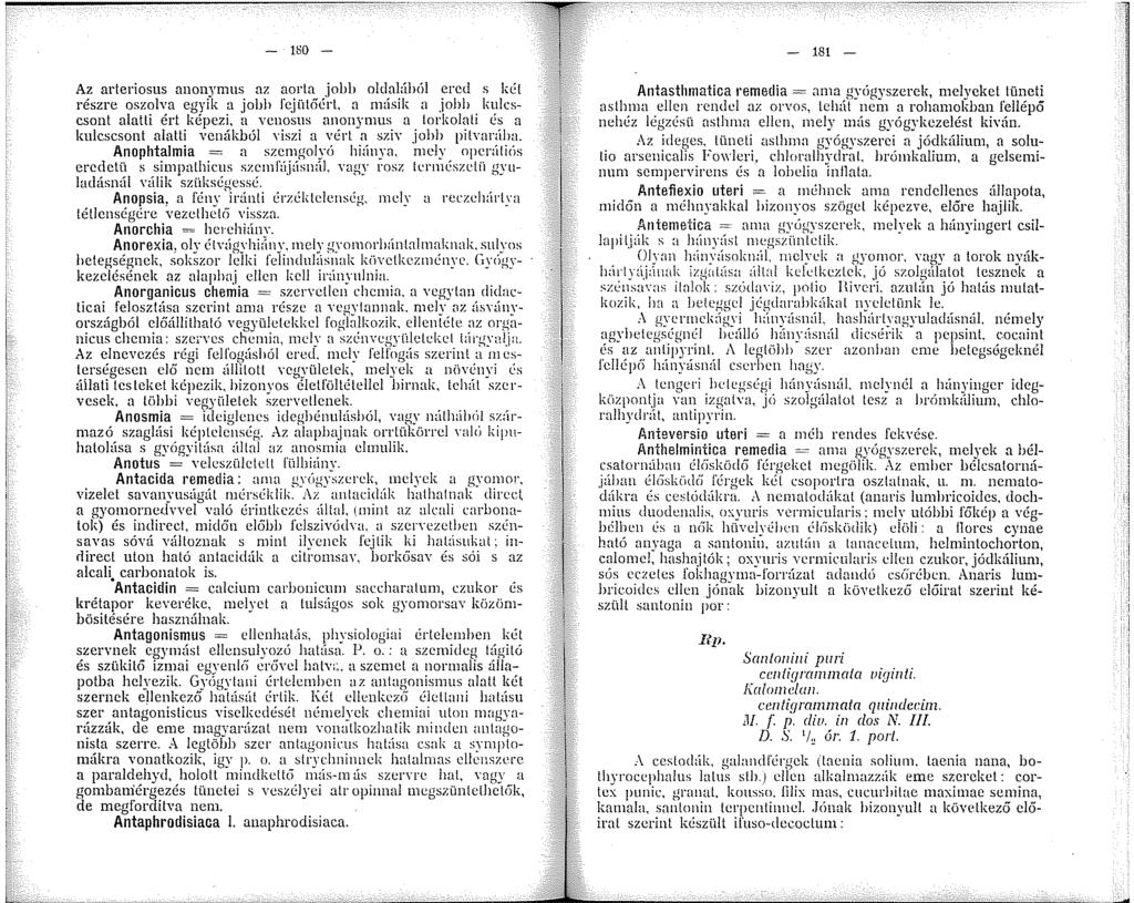 - 80 - Az arteriosus anonymus az aorta jobb oldahíhól ered s kél részre oszolva egyik a jobh l'cjülőérl, a másik a johh kulcscsont alatti ért képezi, a vcnosus anonymus a torkolati és a kulcscsont