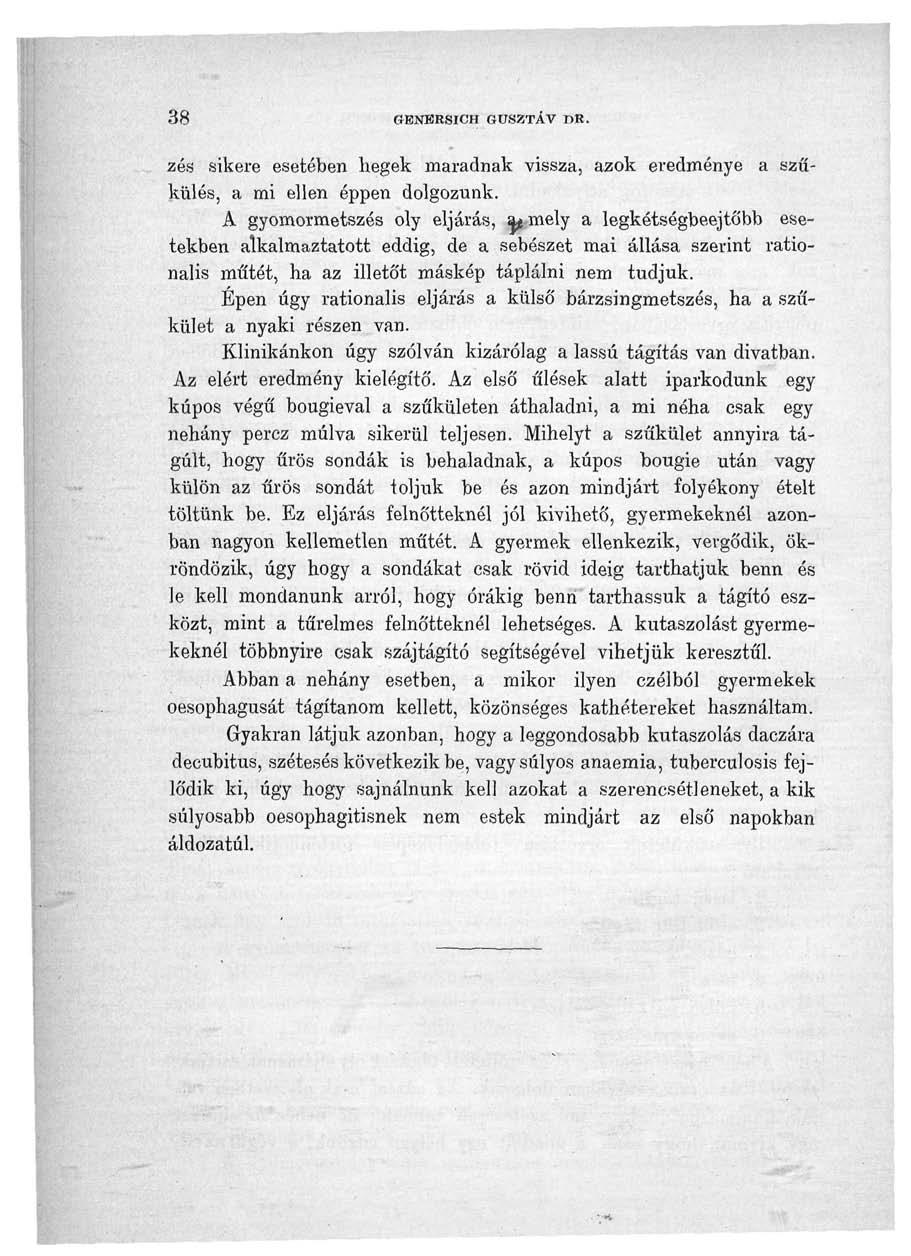 :ÍK GENBRSICH GUSZTÁV DR. zés sikere esetében hegek maradnak vissza, azok eredménye a szűkülés, a mi ellen éppen dolgozunk.