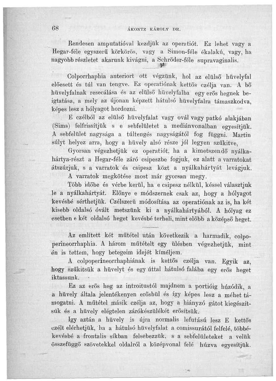 eá AKONTZ KAROLY DR. Rendesen amputatióval kezdjük az operatiót.