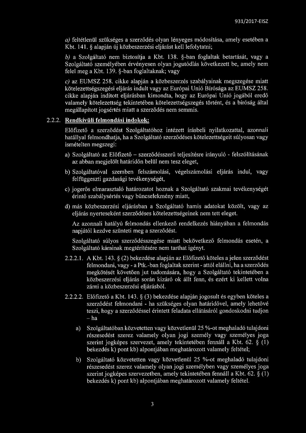cikke alapján a közbeszerzés szabályainak megszegése miatt kötelezettségszegési eljárás indult vagy az Európai Unió Bírósága az EUMSZ 258.