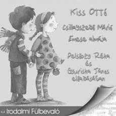 előadásában KISS OTTÓ CSILLAGSZEDŐ MÁRIÓ EMESE ALMÁJA Pelsőczy Réka és Gyuriska János előadásában EGRESSY ZOLTÁN CSIMPI SZÜLINAPJA (MP3) Halász Judit előadásában BOCCACCIO DEKAMERON Lukács Sándor