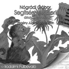 NAPPAL ALSZANAK A szerző előadásában CSÁNYI VILMOS JEROMOS, A BARÁTOM (MP3) A szerző előadásában NYIKOLAJ GOGOL A KÖPÖNYEG (MP3) Bodrogi Gyula előadásában BÁLINT ÁGNES MAZSOLA Für Anikó előadásában